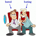 お役立ちワード39　BORED vs. BORING   退屈した vs. 退屈な